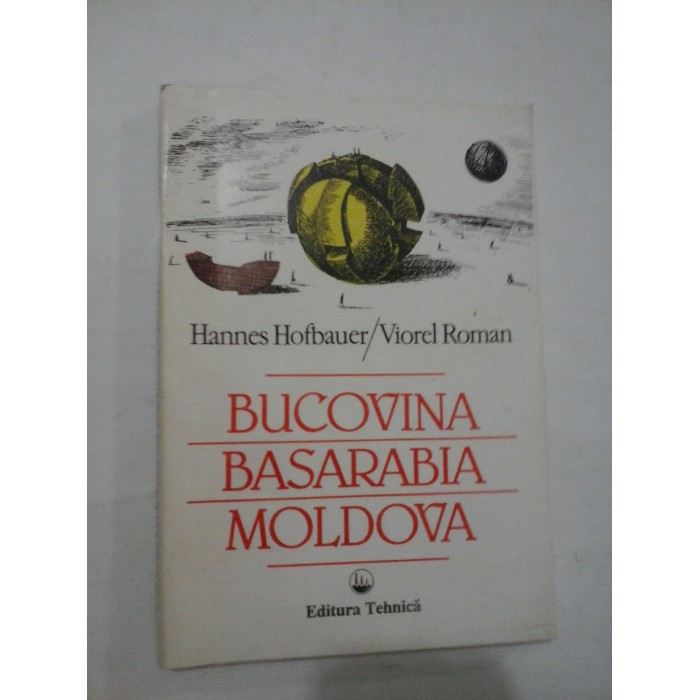 BUCOVINA BASARABIA MOLDOVA - Hannes Hofbauer / Viorel Roman